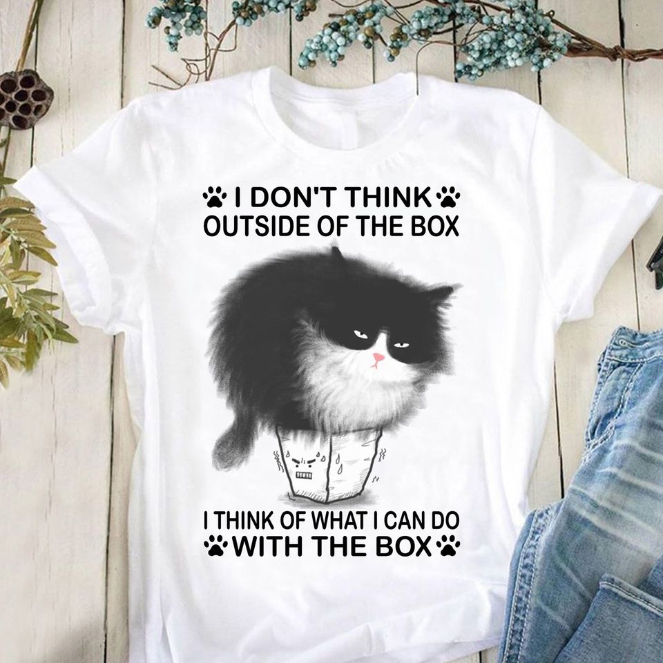 Funny Cat I Don’t Think Outside Of The Box I Think Of What I Can Do With The Box Standard/Premium T-Shirt