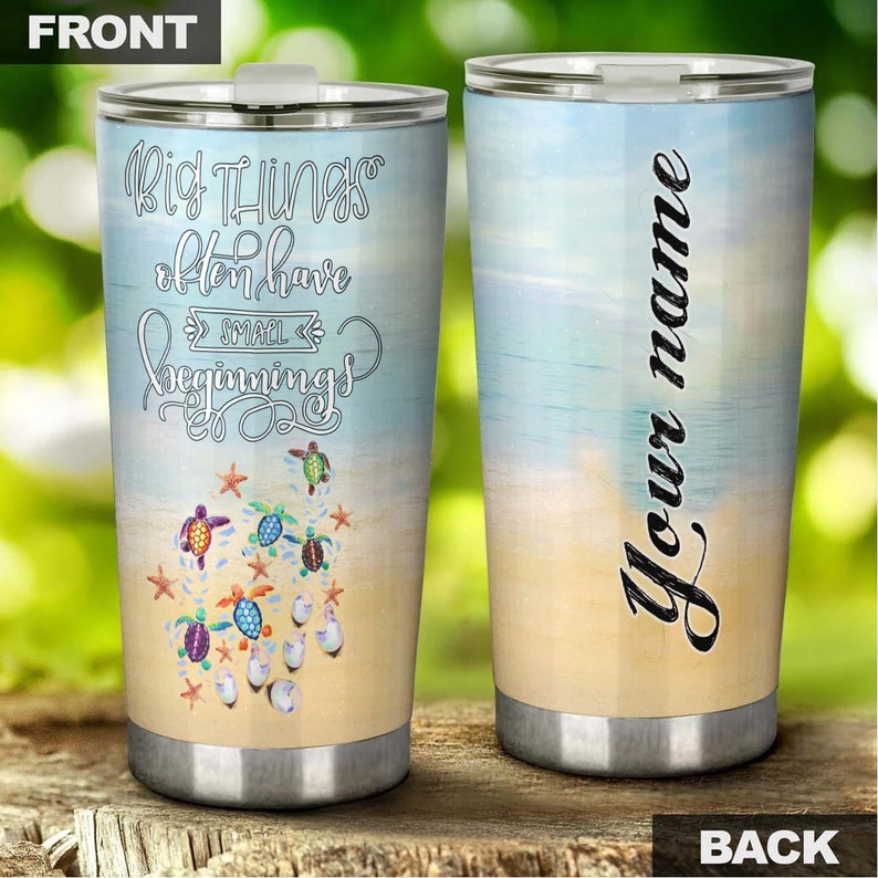 Turtle Big Things Often Have Small Beginnings Inspire Motivate Personalized Tumbler-Unique Tumbler-Birthday Christmas Gift For Turtle Lover