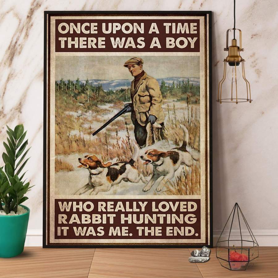 Rabbit hunting once upon a time there was a boy who really loved rabbit hunting poster no frame/ wrapped canvas full size