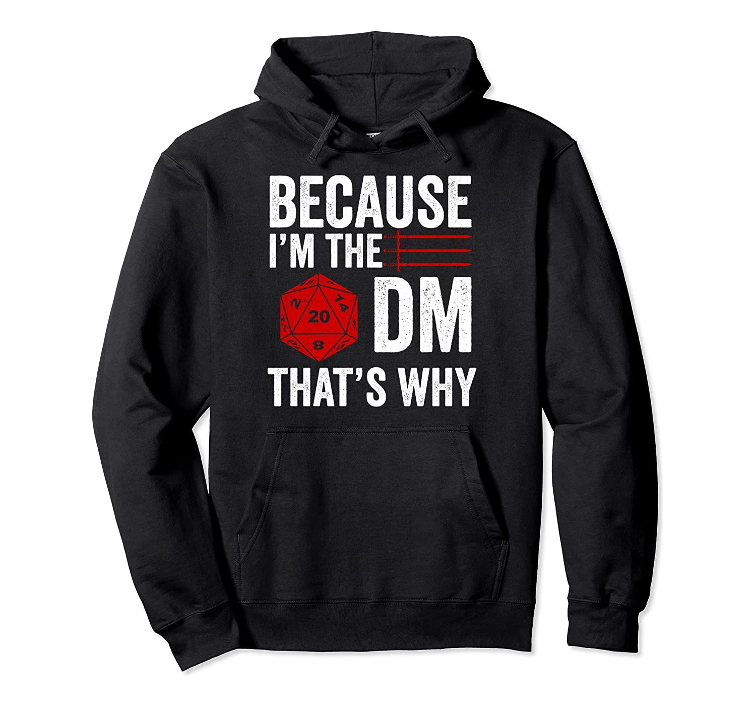 Because I’m The DM Funny Vintage RPG Gamer Gift Tee Pullover Hoodie, T-Shirt, Sweatshirt, Tank Top, Racerback, Dolman