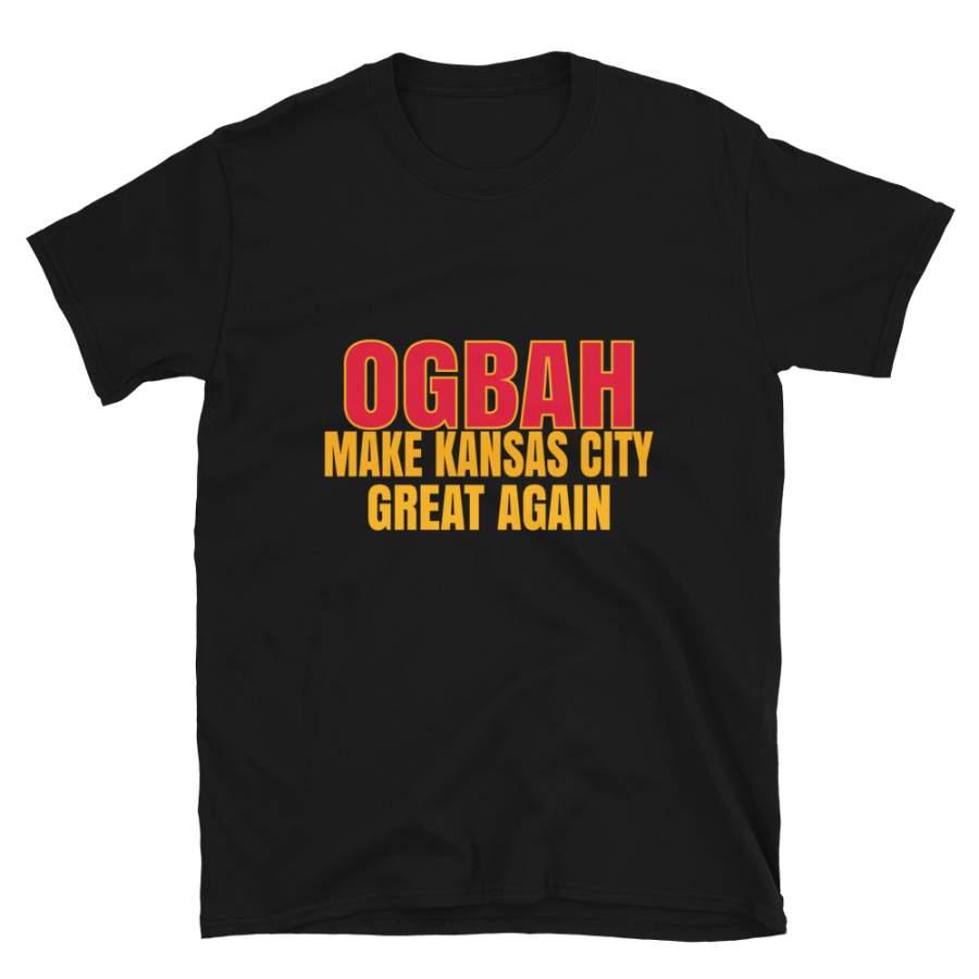 Ogbah Make Kansas City Great Again Tshirt. Funny Unisex Novelty Ogbah Shirt