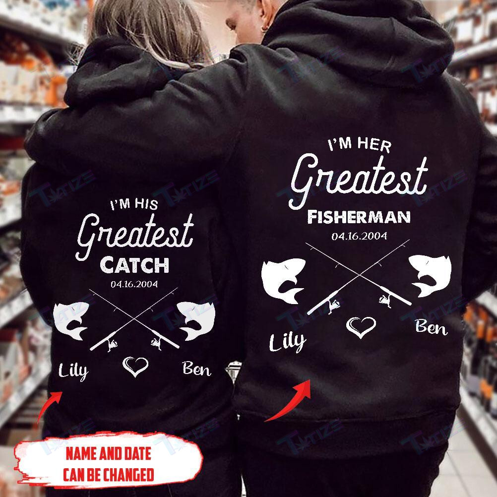 Couple Shirts – Personalized I’M His Greatest Catch Matching Couple, Valentine 2022 Gift Graphic Unisex T Shirt, Sweatshirt, Hoodie Size S – 5Xl