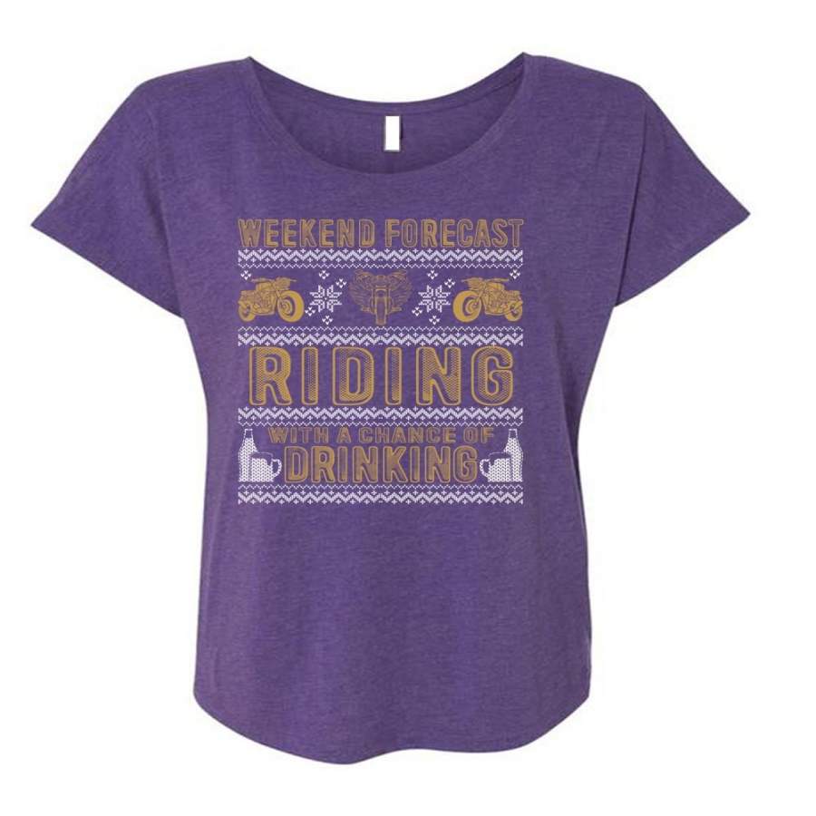 Weekend Forecast Riding T Shirt, Chance Of Drinking T Shirt, Cool Shirt (Ladies’ Triblend Dolman Sleeve)