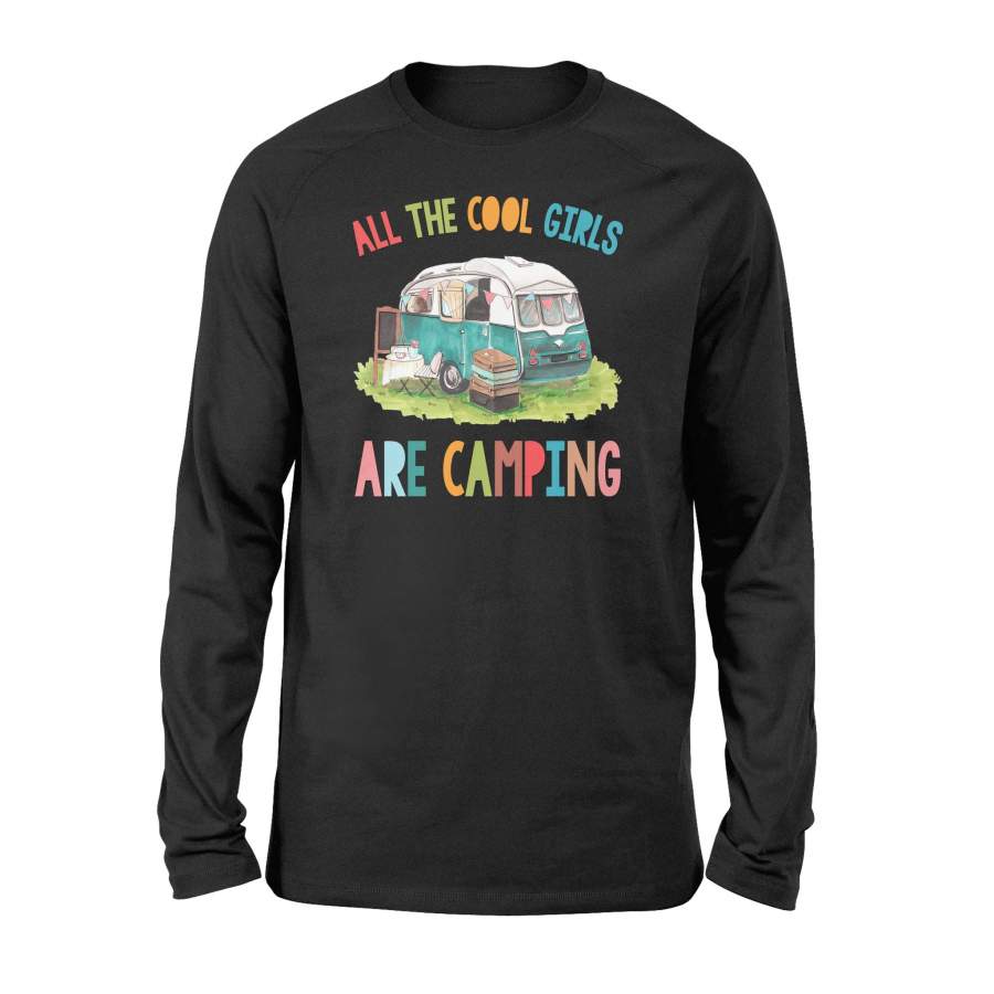 Camp Shirts quote All The Cool Girl Are Camping Long Sleeve – QTS46 PQB