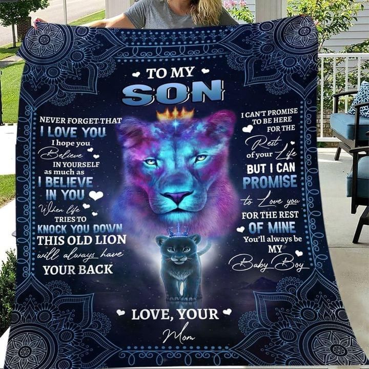 To my son never forget that i love you hope you believe in yourself as much as i believe in you always have your back mom lion Quilt Blanket