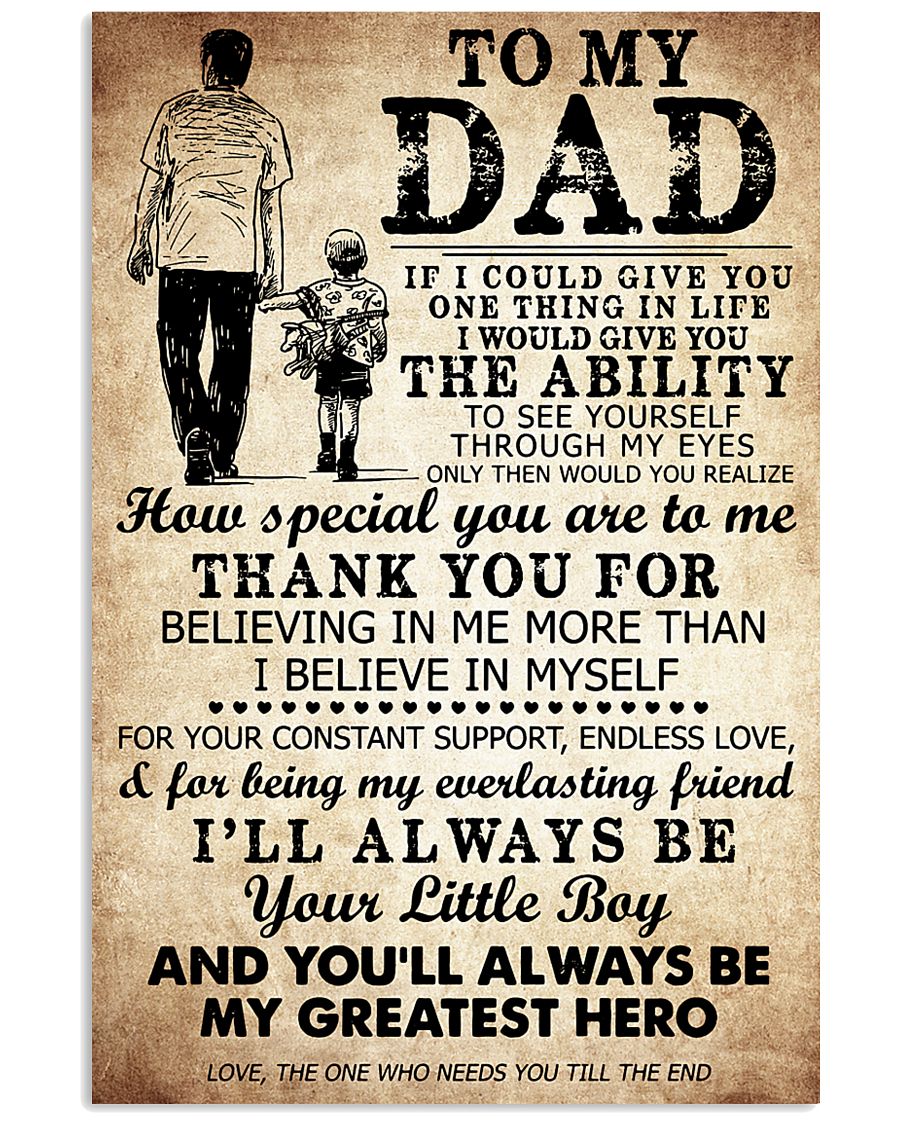 To My Dad If I Could Give You One Thing In Life I Would Give You The Ability To See Yourself Through My Eyes Portrait Poster & Canvas Gift For Dad Home Decor Wall Art Visual Art