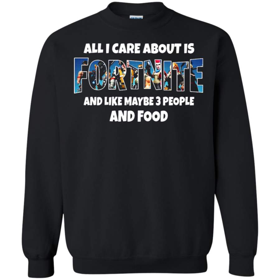 AGR All I Care About Is Fortnite Battle Royale Sweatshirt