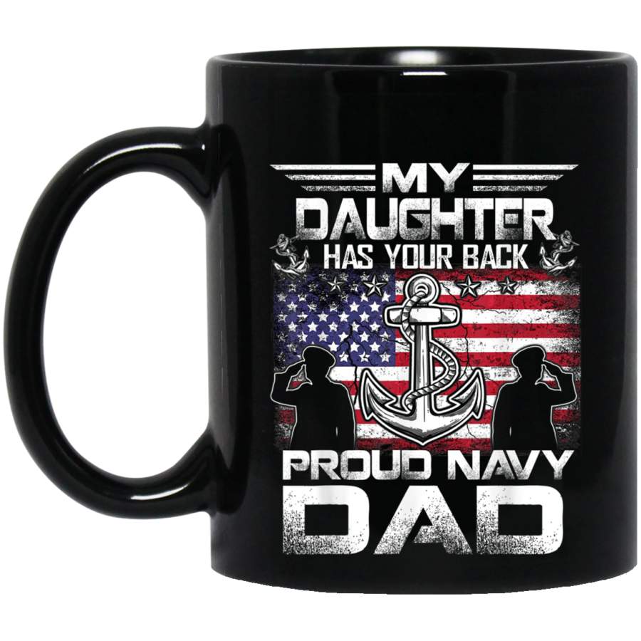 My Daughter Has Your Back Proud Navy Dad Gift Gift Veterans Day Christmas Gift Mug