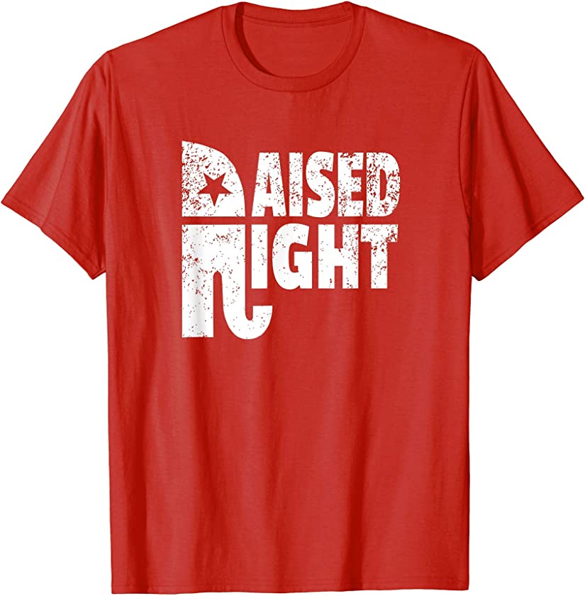 Funny Raised Right Elephant Vote Republican Party Red State T-Shirt