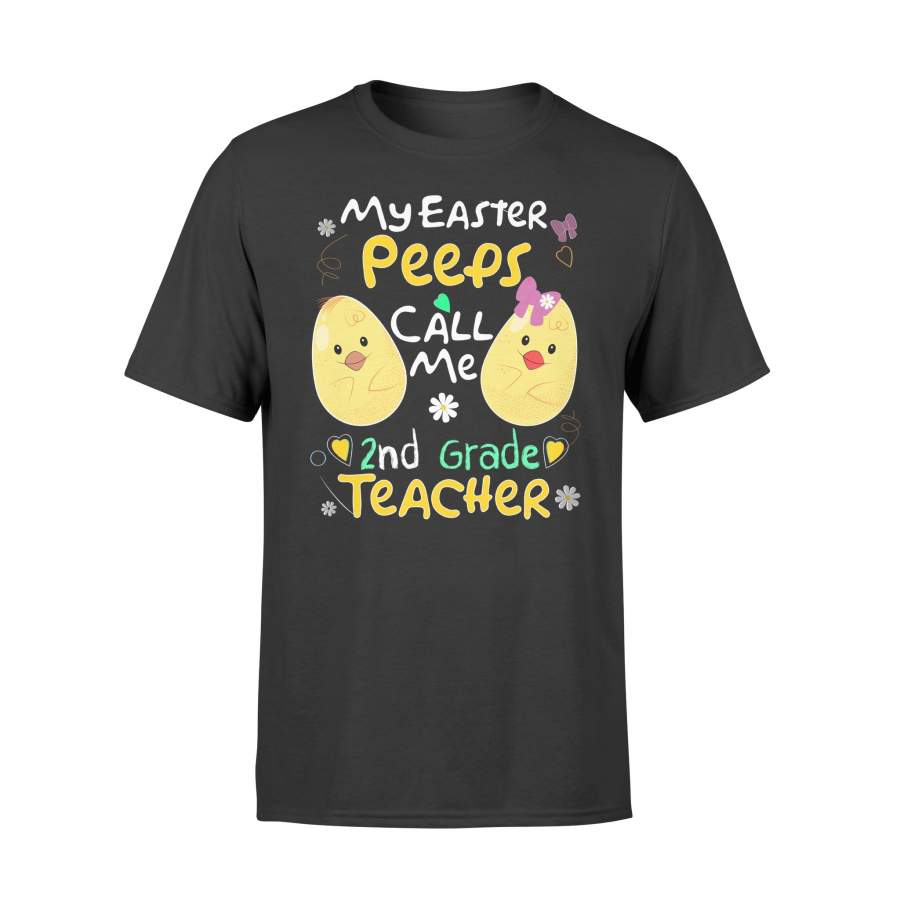 Cute Easter Teacher My Peeps Call Me 2nd Grade Teacher  T Shirt