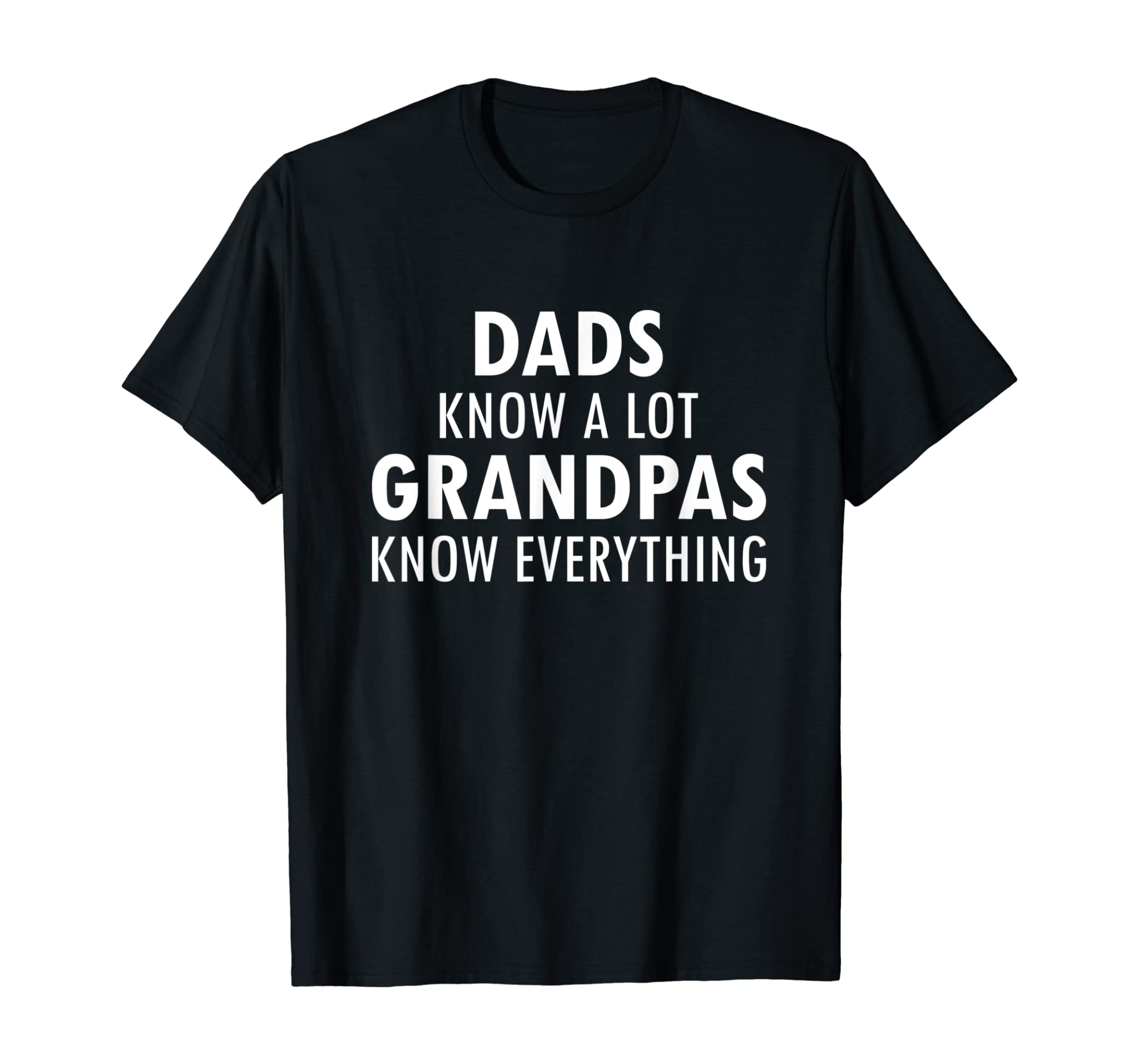 Dads Know A Lot Grandpas Know Everything Father Day T Shirt