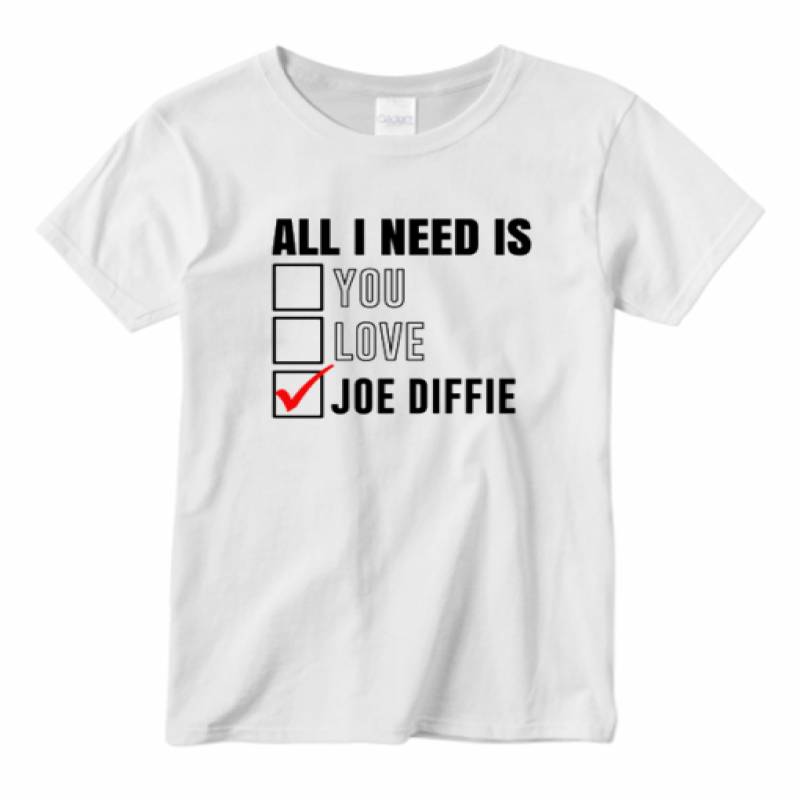 All I Need Is Love You Joe Diffie Funny Celebrity Fan RS T Shirt