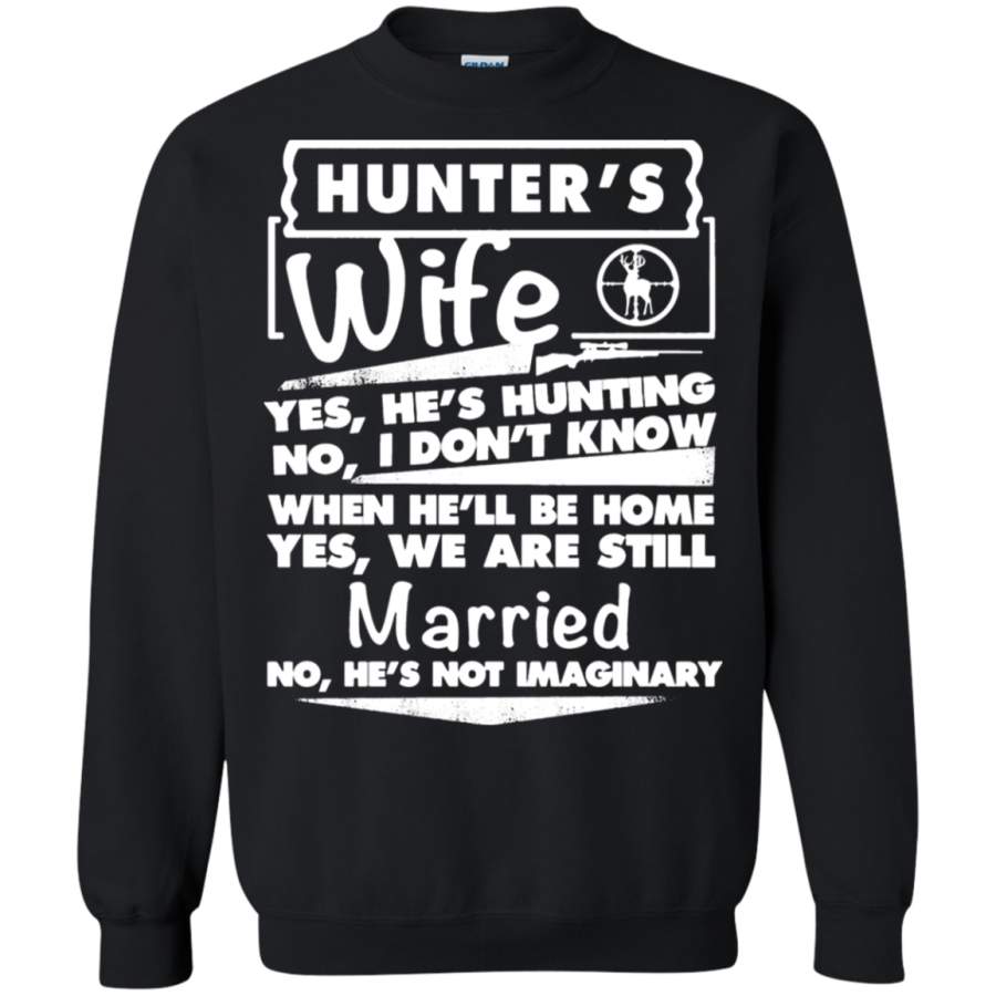 AGR Hunter ‘s Wife We Are Still Married He ‘s Not Imaginary Sweatshirt