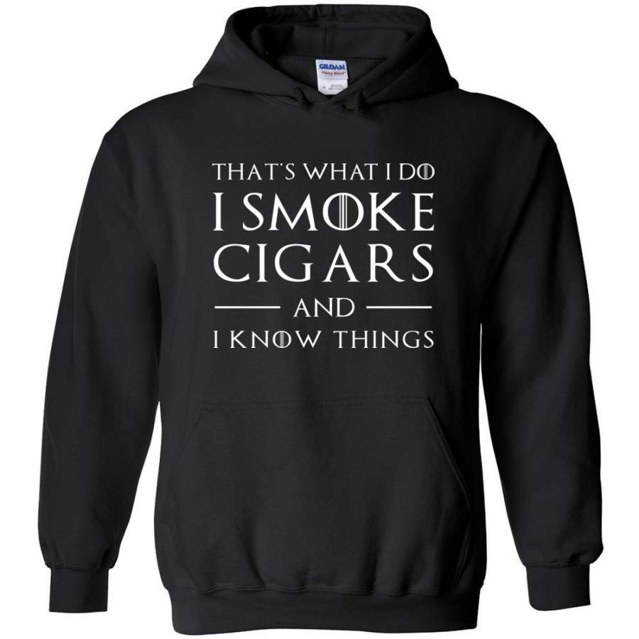 That’s What I Do I Smoke Cigars and Know Things Hoodie