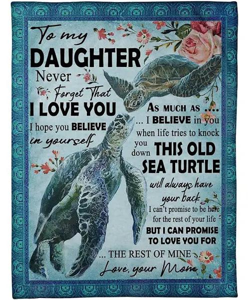 To My Daughter Never Forget That I Love You Old Sea Turtle Fleece Blanket Home Decor Bedding Couch Sofa Soft And Comfy Cozy