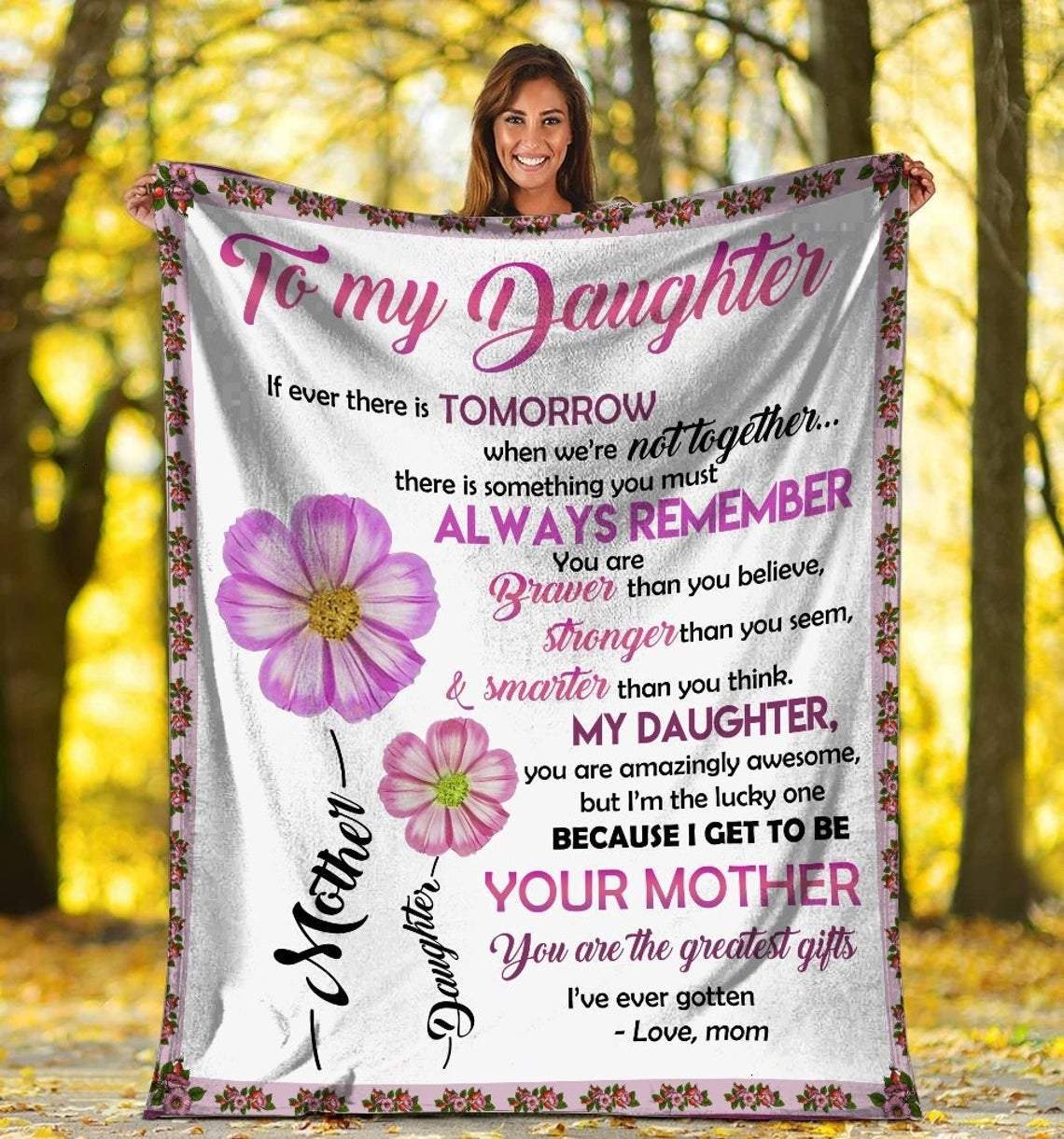 To My Daughter If Ever There Is A Tomorrow Flower Blanket Gift For Daughter From Mom Birthday Gift Home Decor Bedding Couch Sofa Soft And Comfy Cozy