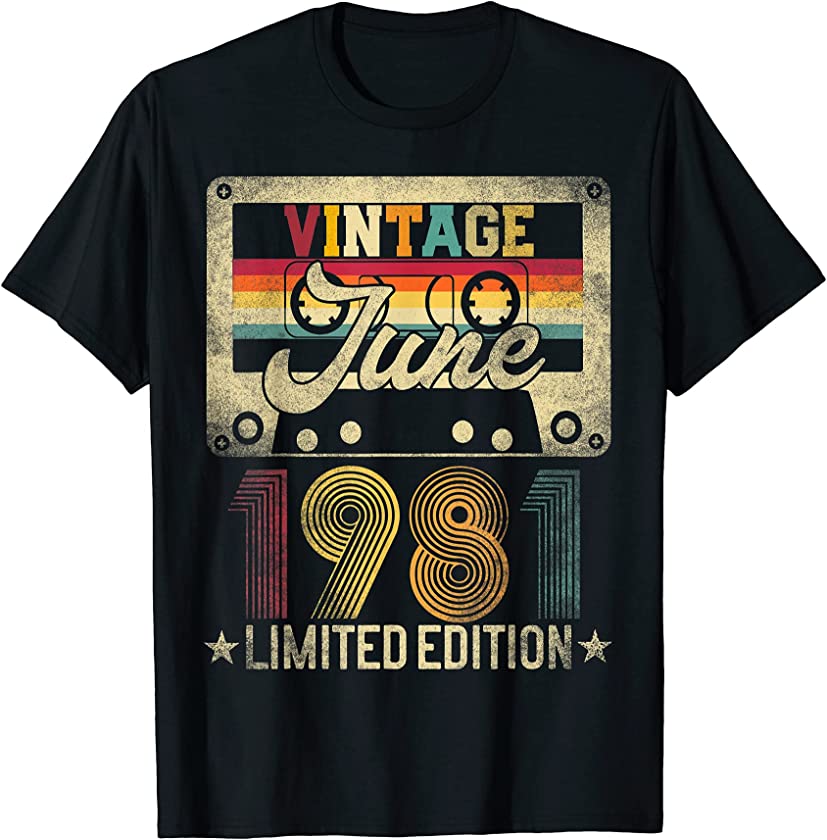 1981 June 40th Birthday 40 Years Old Limited Edition Vintage T-Shirt