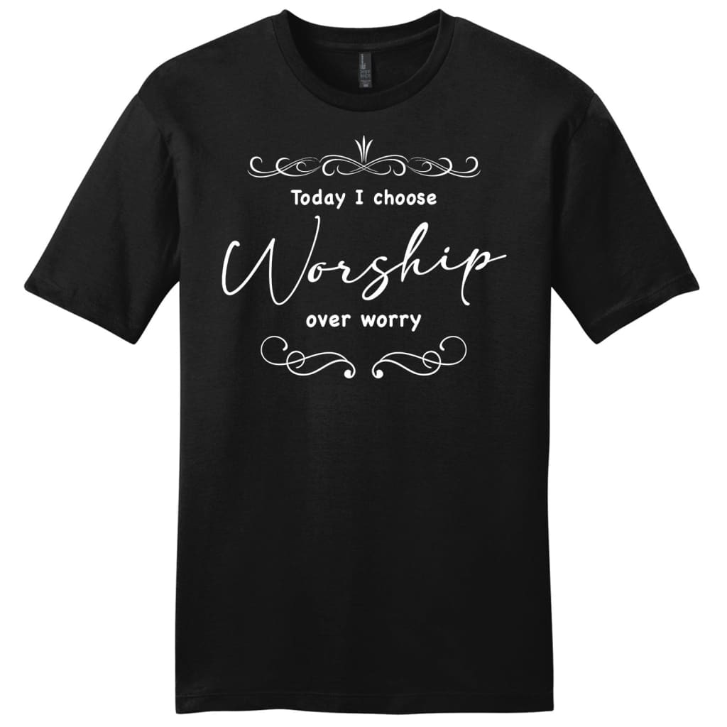 Today I Choose Worship Over Worry Shirt, Christian T-Shirts For Men