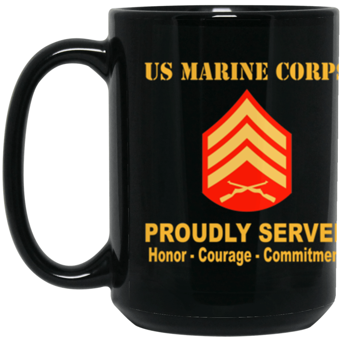 USMC E-5 Sergeant E5 Sgt Noncommissioned Officer Ranks Proudly Served Core Values 15 oz. Black Mug