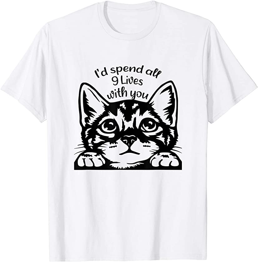 People Who Love Cats Gift Sweet Kitten All 9 Lives With You T-Shirt