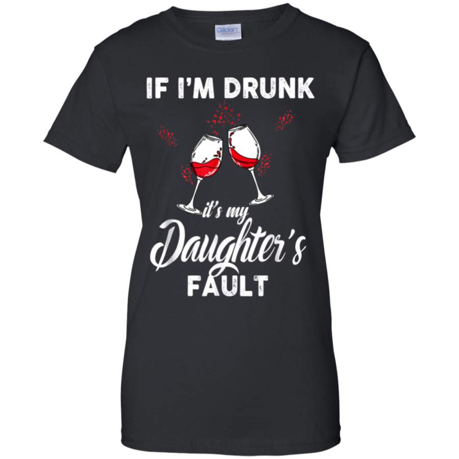 AGR Daughter Wine – If I’m Drunk Wine It’s My Sister’s Fault Shirt ladies