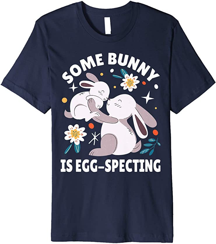 Some Bunny is Eggspecting | Easter Pregnancy Announcement Premium T-Shirt