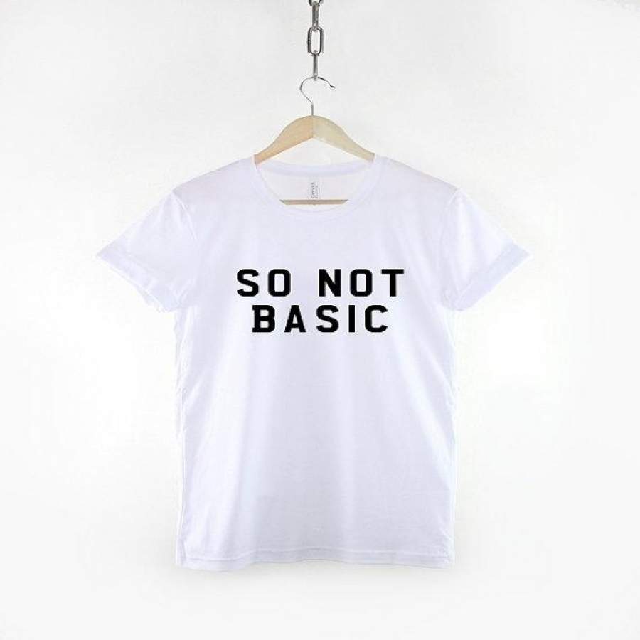 So Not Basic Streetwear Slogan Hipster T-Shirt-C060