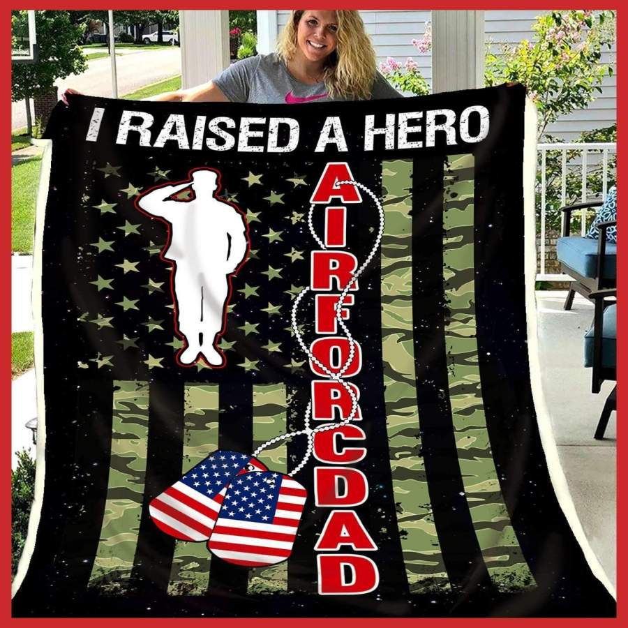 Blanket I Raised A Hero Air Force Dad Great Gift For Dad On Father’s Day