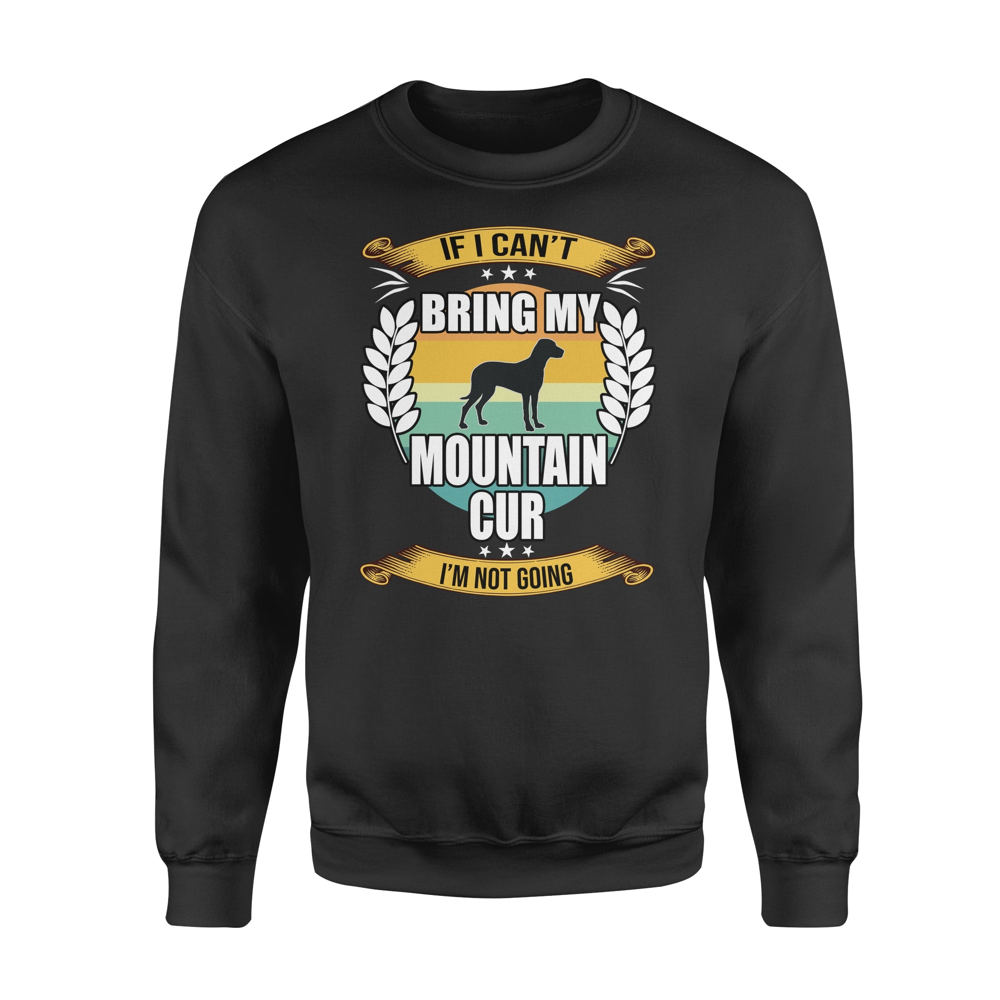 If I Can’t Bring My Mountain Cur Funny Dog Lover – Standard Crew Neck Sweatshirt