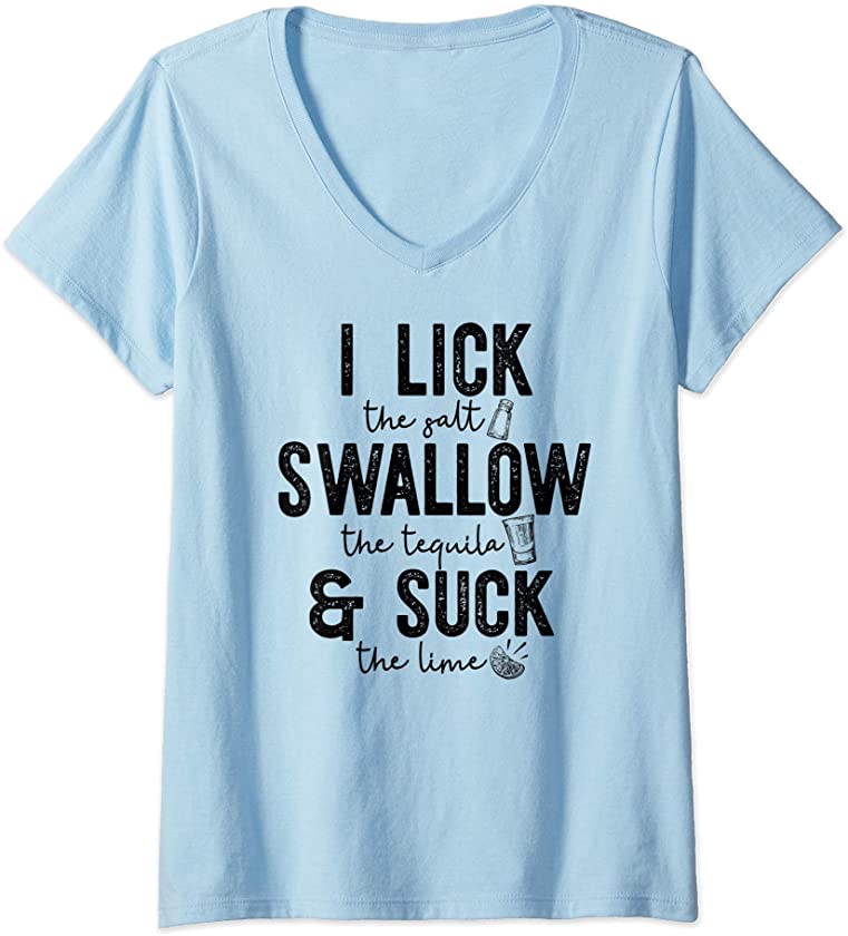 Womens I LICK SWALLOW & SUCK Cinco De Mayo Spring Break Tequila V-Neck T-Shirt