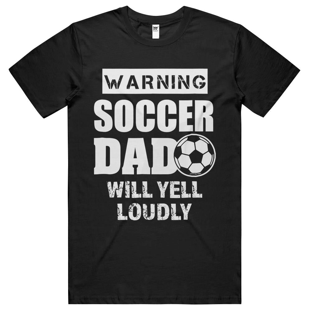 Mens Funny Warning Soccer Dad Will Yell Loudly Mens T Shirts