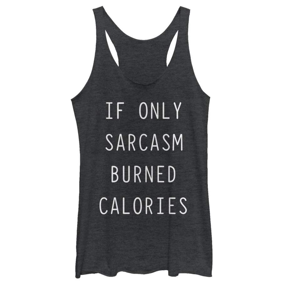 CHIN UP Women’s Sarcasm Burns Calories  Racerback Tank