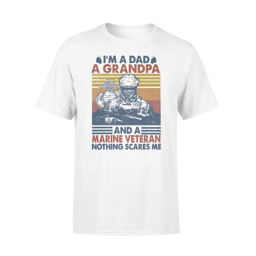 I’m A Dad A Grandpa And A Marine Veteran Nothing Scares Me Vintage T-shirt