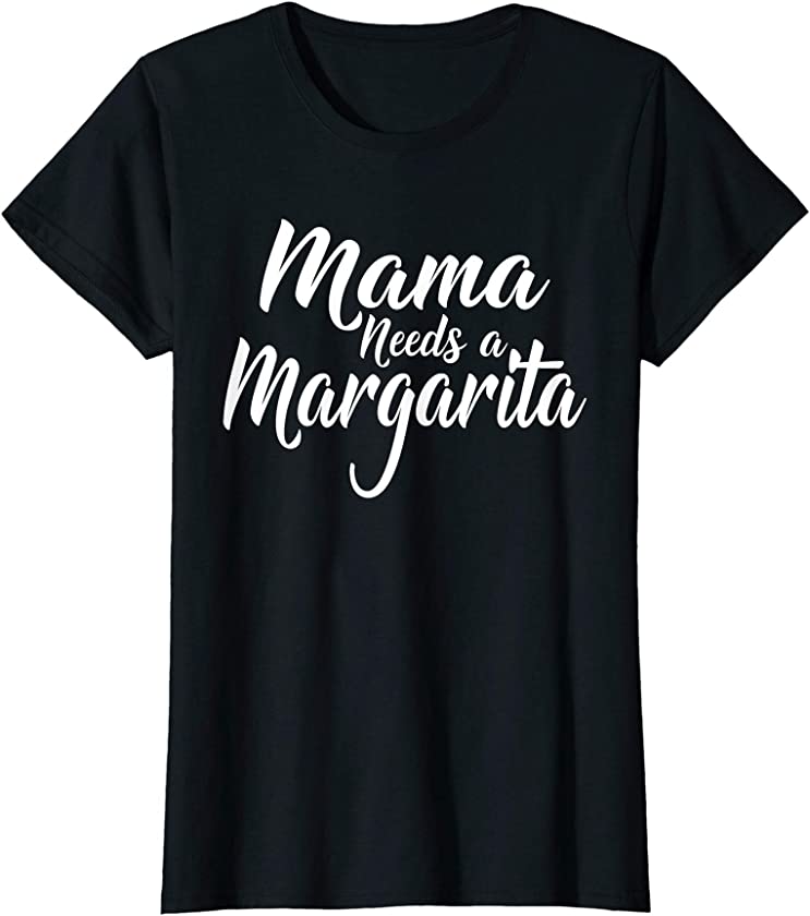 Womens Mama Needs a Margarita T-Shirt – Stressed Mom Gift!