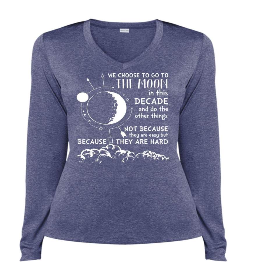 We Choose To Go To The Moon T Shirt, They Are Hard T Shirt, Cool Shirt (Ladies LS Heather V-Neck)