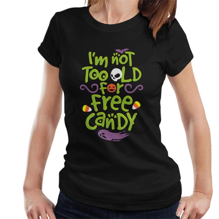 Not Too Old For Free Candy Women’s T-Shirt