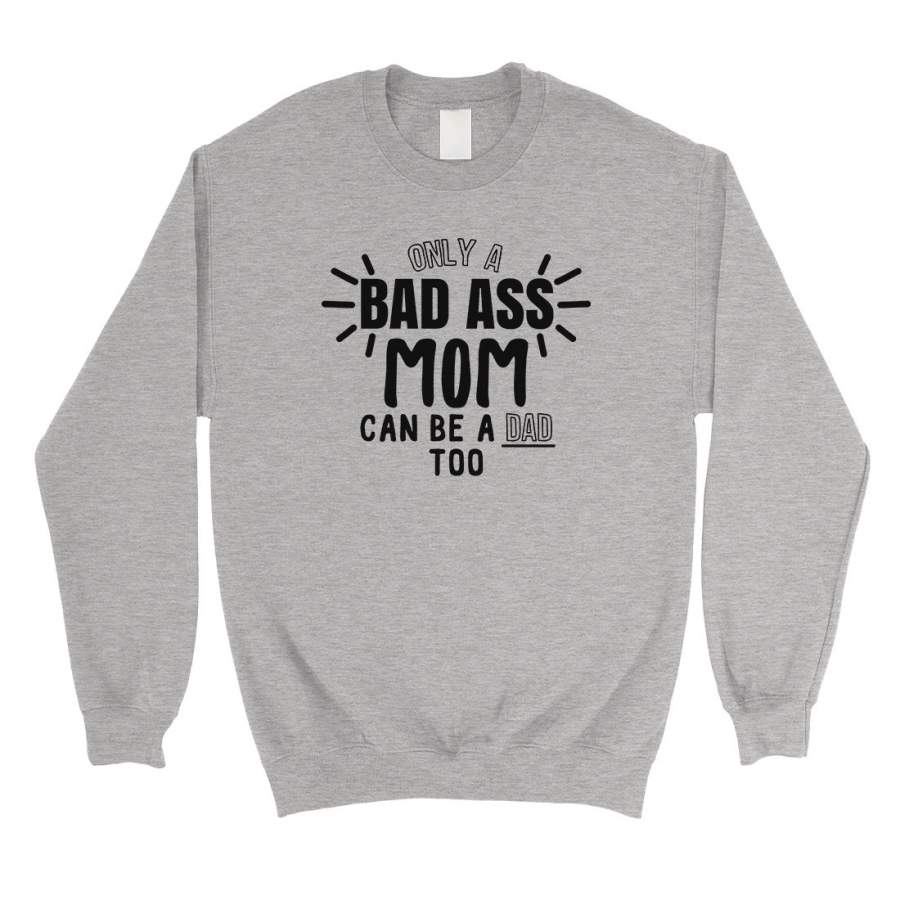 Bad Ass Mom Sweatshirt Mother’s Day Gift Unisex Crewneck Sweatshirt