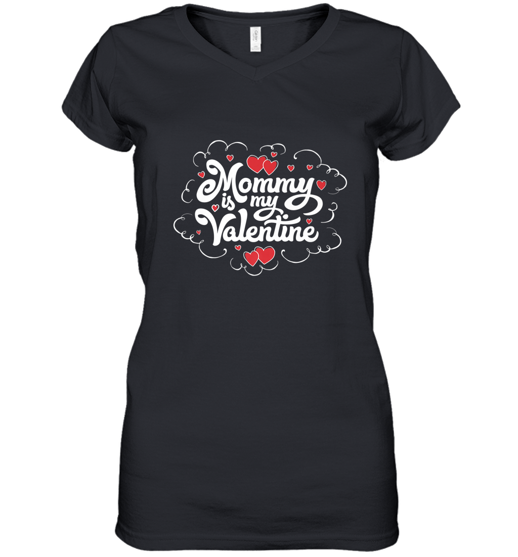 Mommy Is My Valentine’s Day Art Graphics Heart Lover Gift Women’s V-Neck T-Shirt