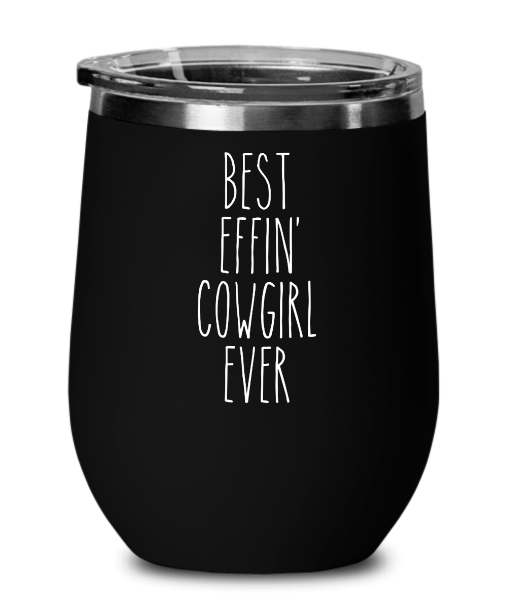 Gift For Cowgirl Best Effin’ Cowgirl Ever Insulated Wine Tumbler 12Oz Travel Cup Funny Coworker Gifts