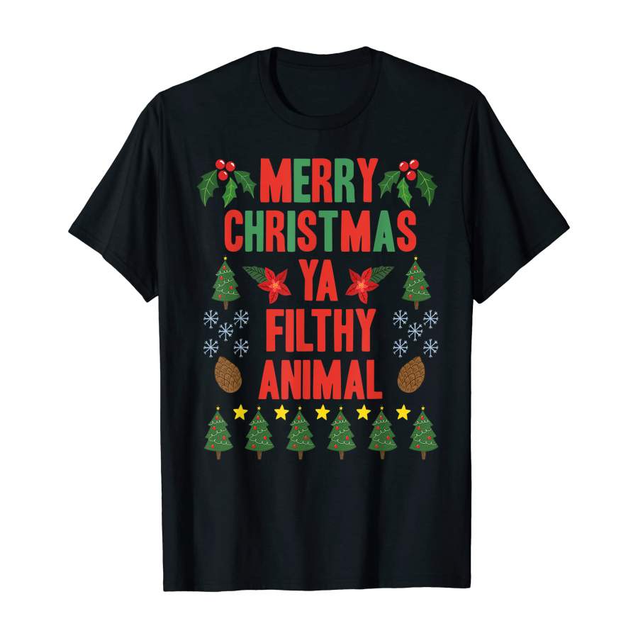 Merry Christmas Ya Filthy Animals Funny Christmas Gift Tee T-Shirt