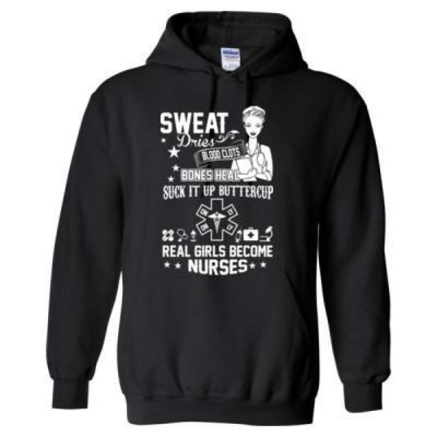 AGR Sweat Dries Blood Clots Bones Heal Suck It Up Buttercup Real Girls Become Nurses – Heavy Blend™ Hooded Sweatshirt