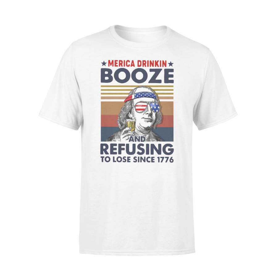 Merica Drinkin Booze And Refusing To Lose Since  1776 Vintage T-shirt