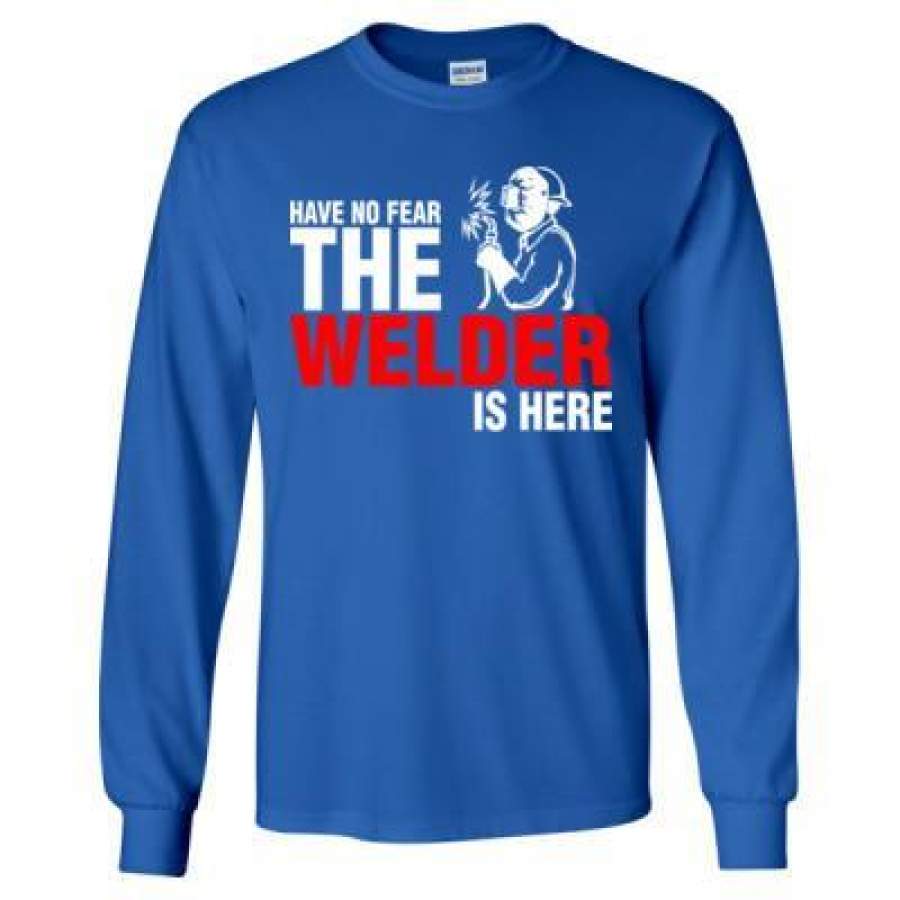 AGR Have No Fear The Welder Is Here – Long Sleeve T-Shirt