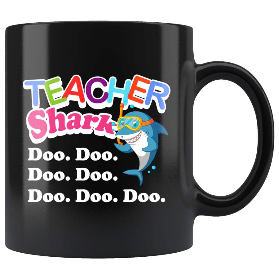 Teacher Shark Doo. Doo. Doo. Doo. Doo. Doo. Doo. 11oz Black Mug