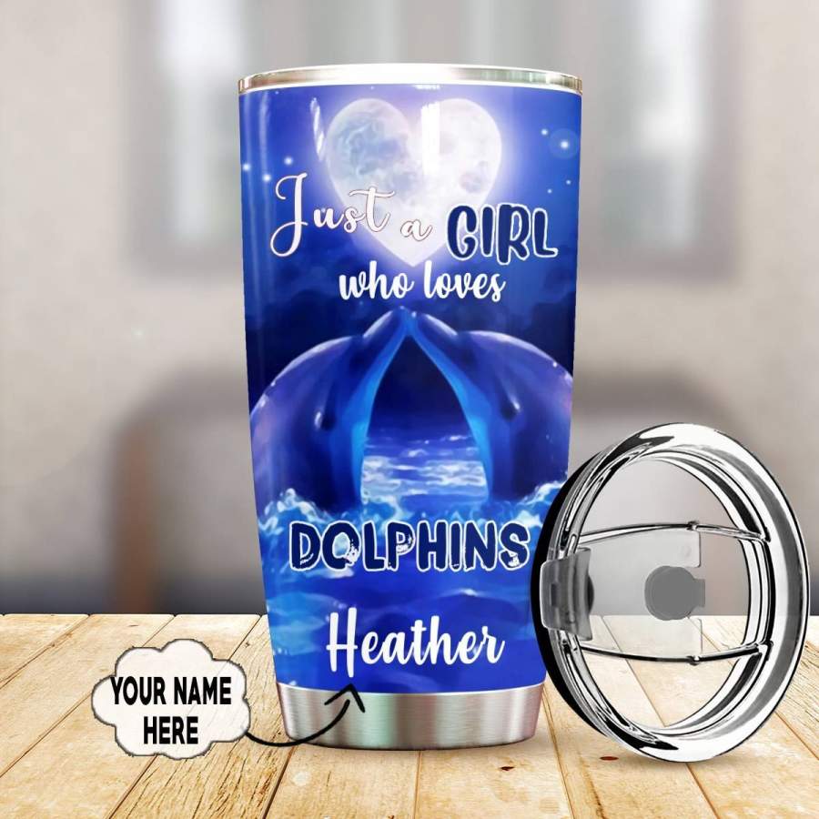 Just A Girl Who Loves Dolphin Personalized Stainless Steel Insulated Tumbler Cup