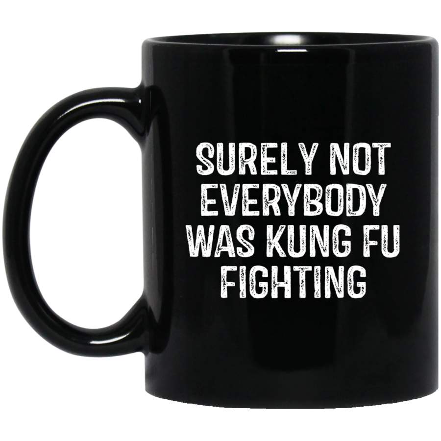 Surely Not Everybody Was Kung Fu Fighting vintage gifts Coffee Mug