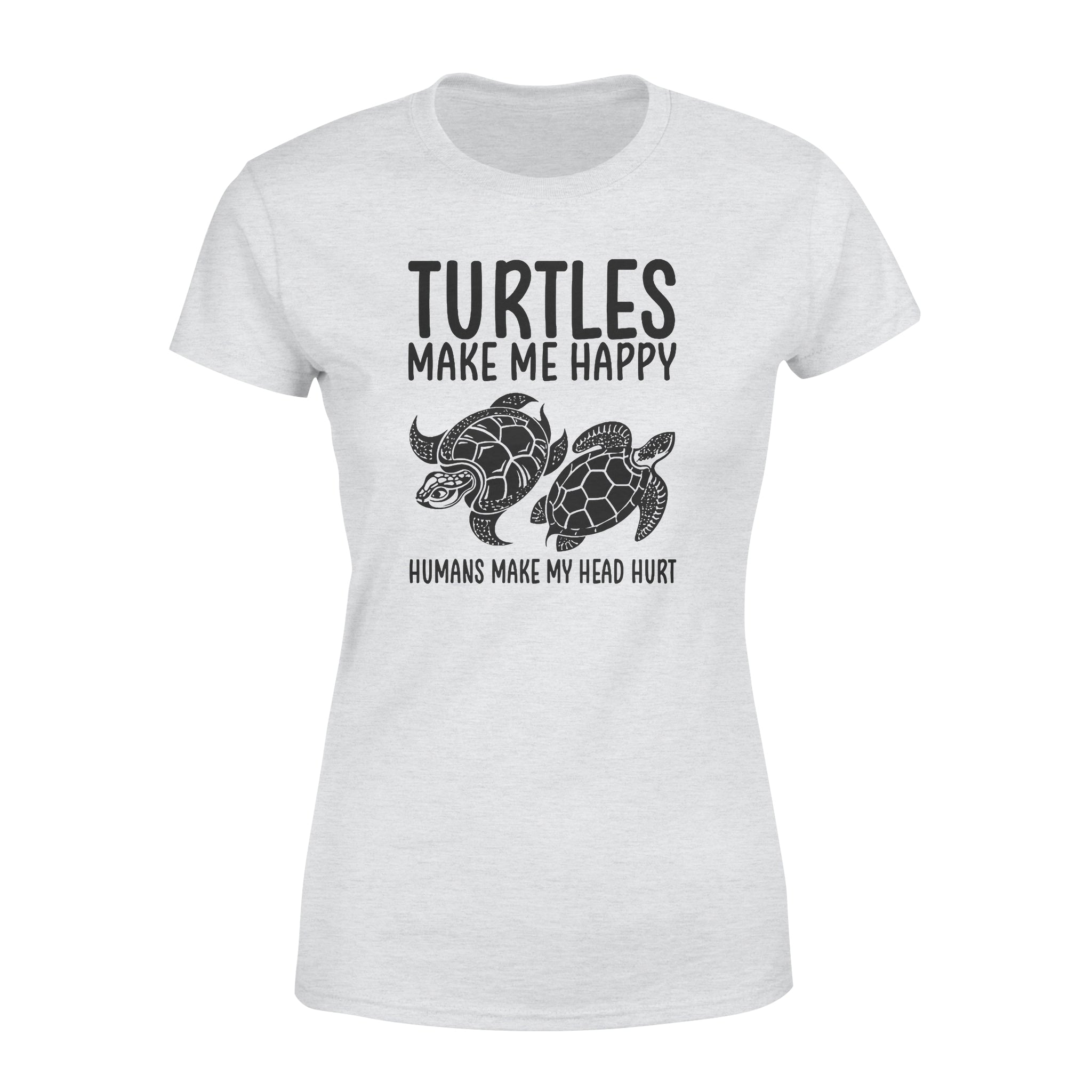 Turtles Make Me Happy Humans Make My Head Hurt – Premium Women’s T-shirt