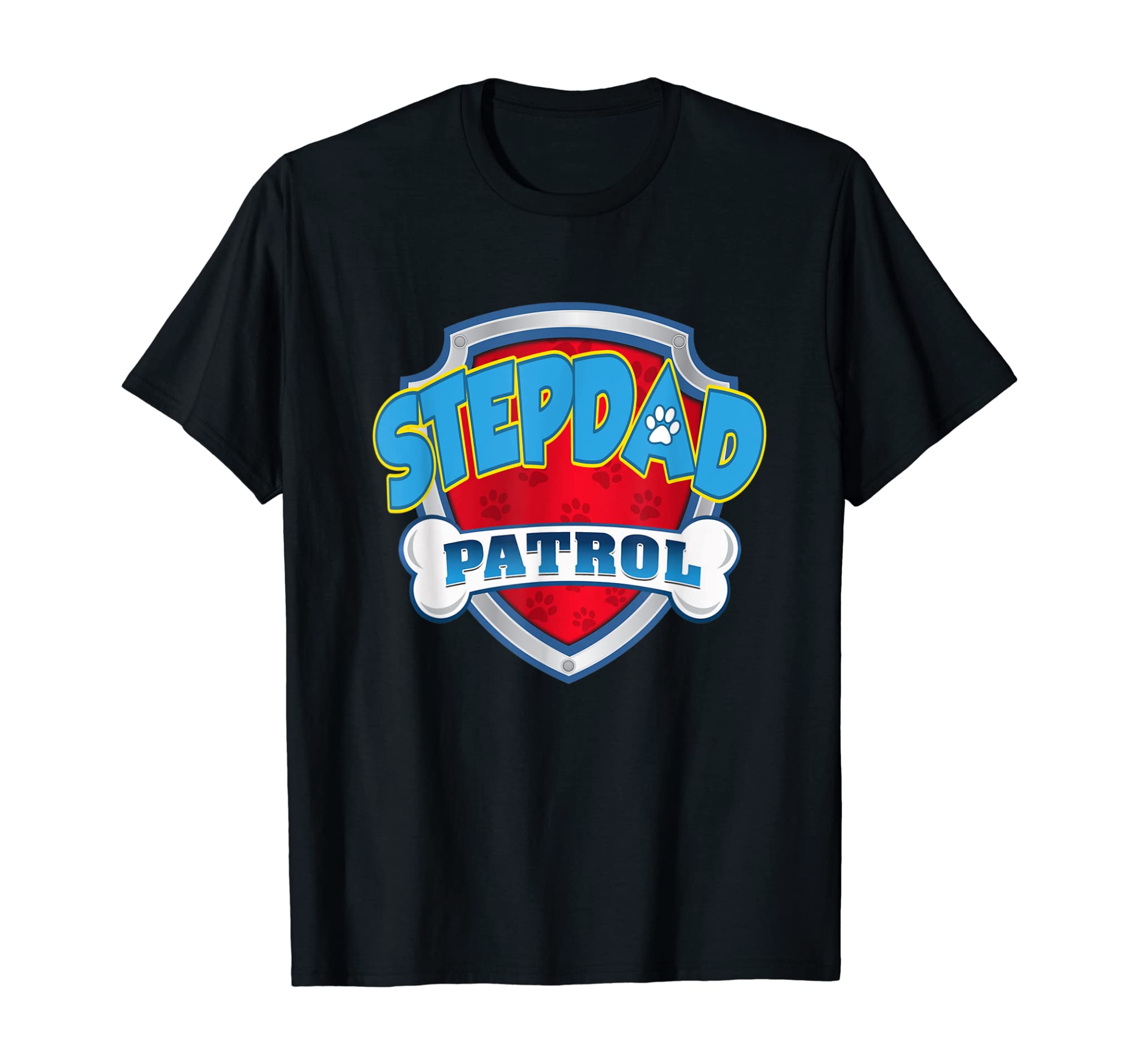 Stepdad Patrol Shirt-Dog Mom Dad Funny Gift Birthday Party