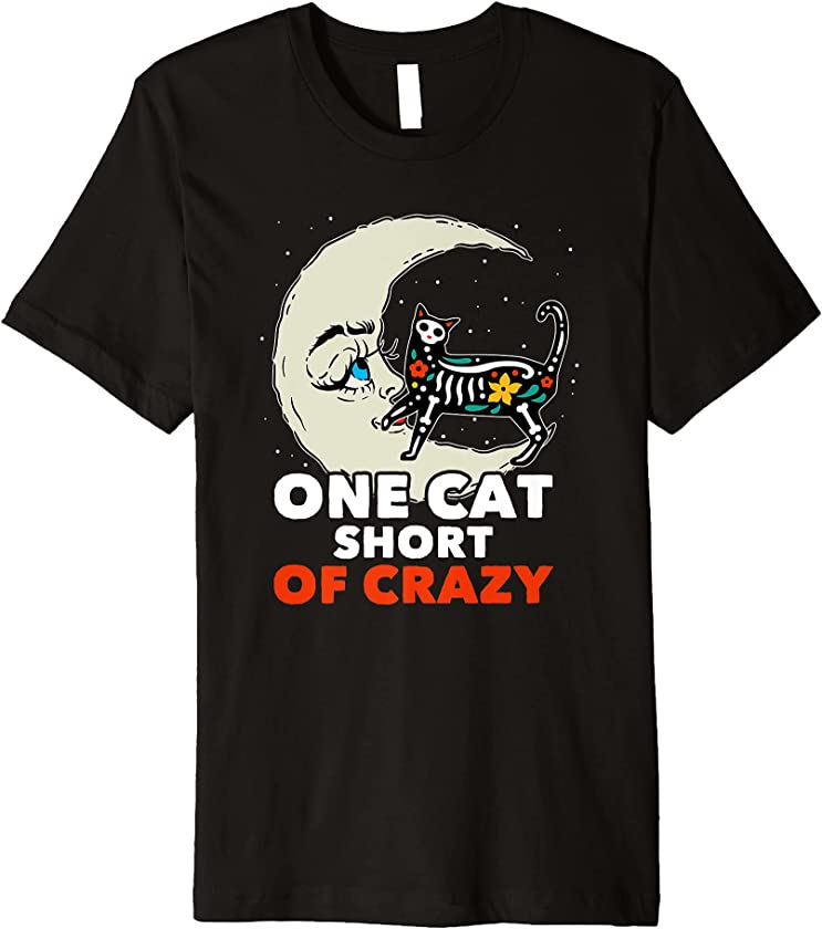 One Cat Short Of Crazy Sugar Skull Moon Kitten Mexican Premium T-Shirt