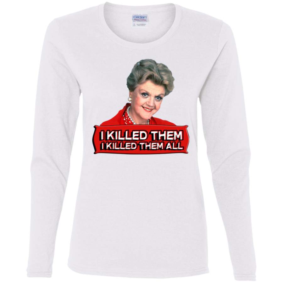 AGR Angela Lansbury (Jessica Fletcher) Murder she wrote confession I killed them all Ladies’ Cotton LS T-Shirt